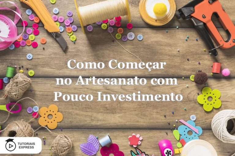 Leia mais sobre o artigo Como Começar no Artesanato com Pouco Investimento